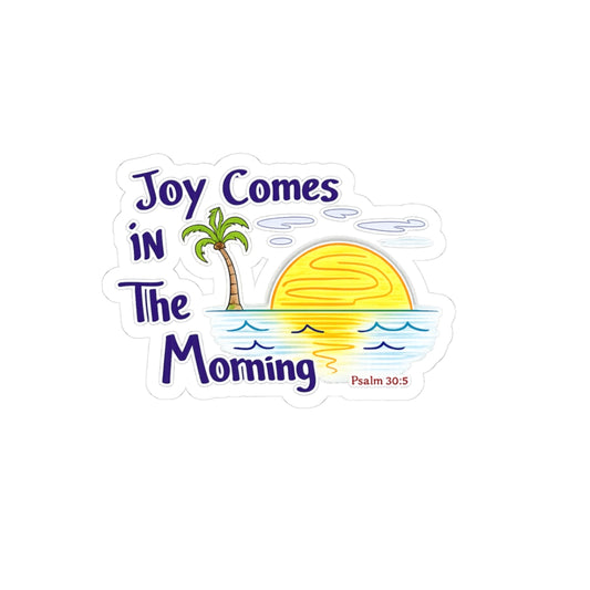 Joy Comes in the Morning Vinyl Sticker